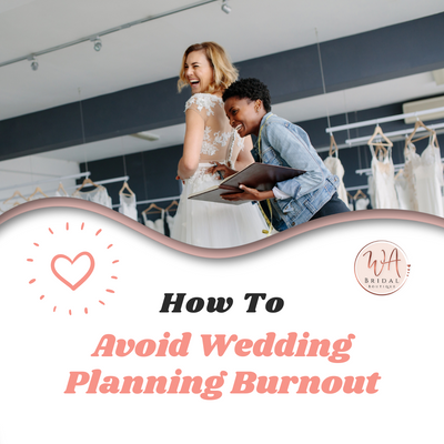 How To Avoid Wedding Planning Burnout